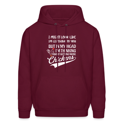 In My Head I Am Thinking About Getting More Chickens Hoodie - burgundy