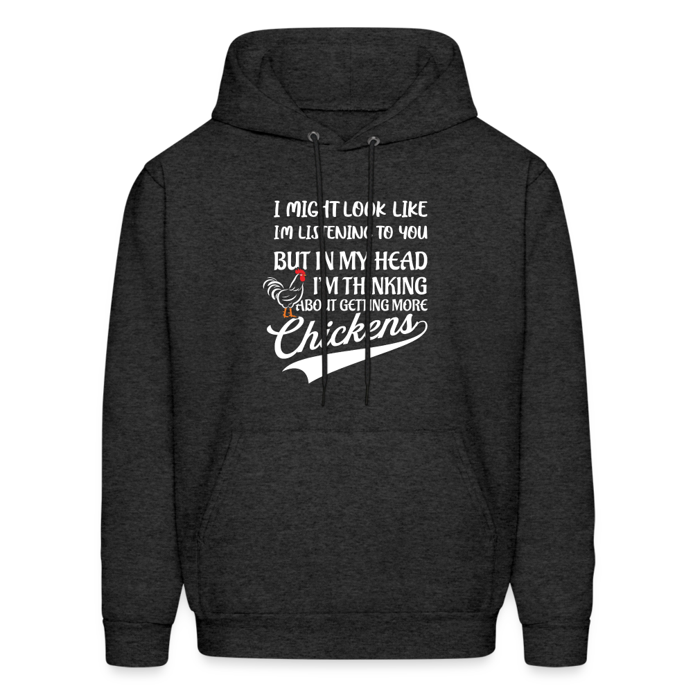 In My Head I Am Thinking About Getting More Chickens Hoodie - charcoal grey