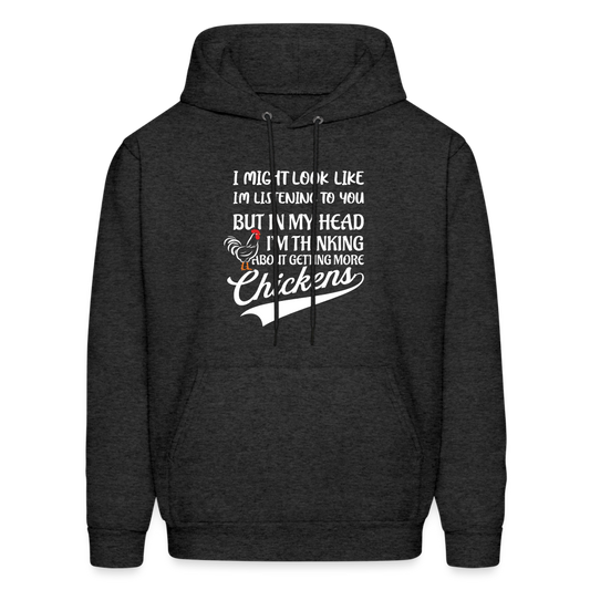 In My Head I Am Thinking About Getting More Chickens Hoodie - charcoal grey