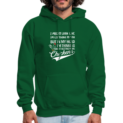 In My Head I Am Thinking About Getting More Chickens Hoodie - forest green