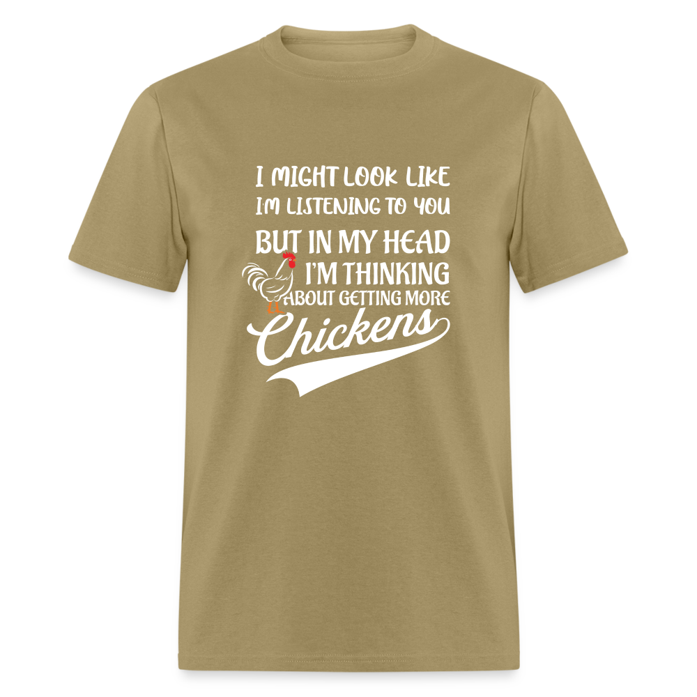 In My Head I Am Thinking About Getting More Chickens T-Shirt - khaki