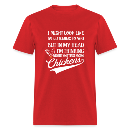 In My Head I Am Thinking About Getting More Chickens T-Shirt - red