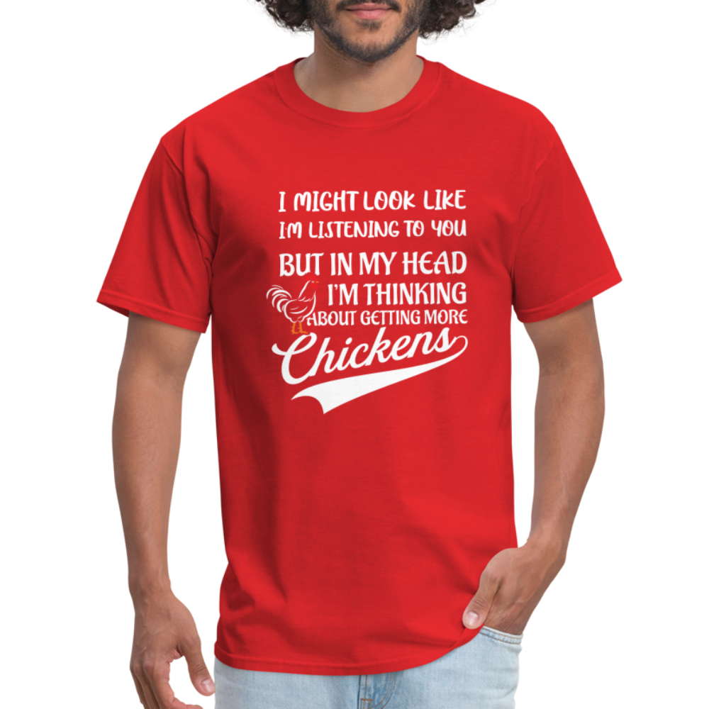 In My Head I Am Thinking About Getting More Chickens T-Shirt - red