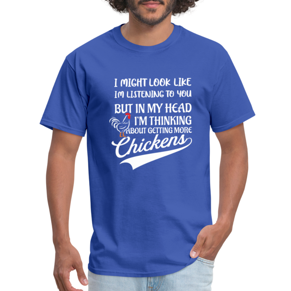 In My Head I Am Thinking About Getting More Chickens T-Shirt - royal blue