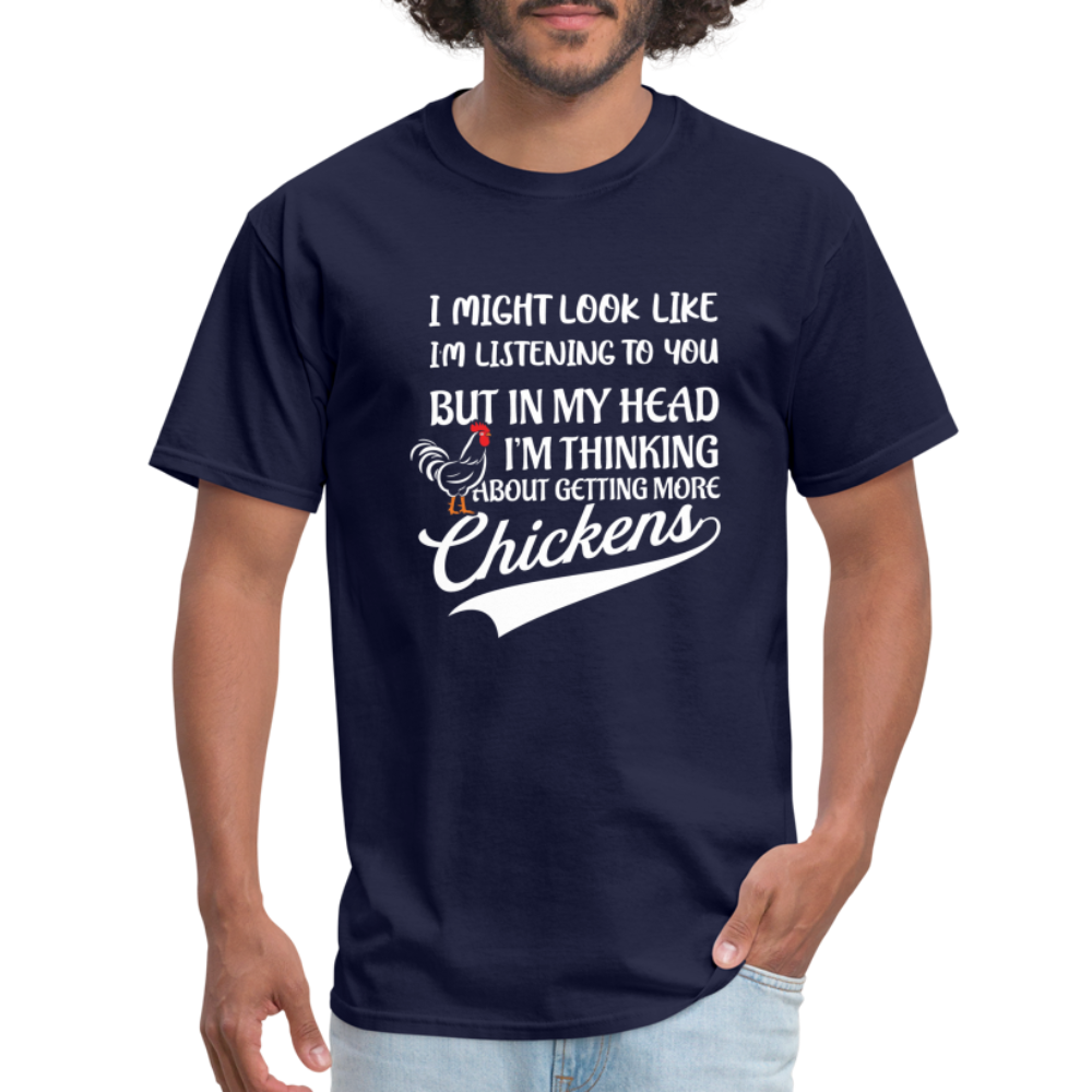 In My Head I Am Thinking About Getting More Chickens T-Shirt - navy