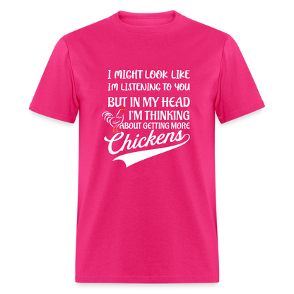 In My Head I Am Thinking About Getting More Chickens T-Shirt - fuchsia