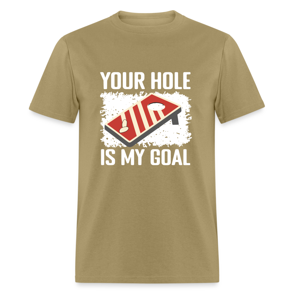 Your Hole Is My Goal T-Shirt (Cornhole Tee) - khaki