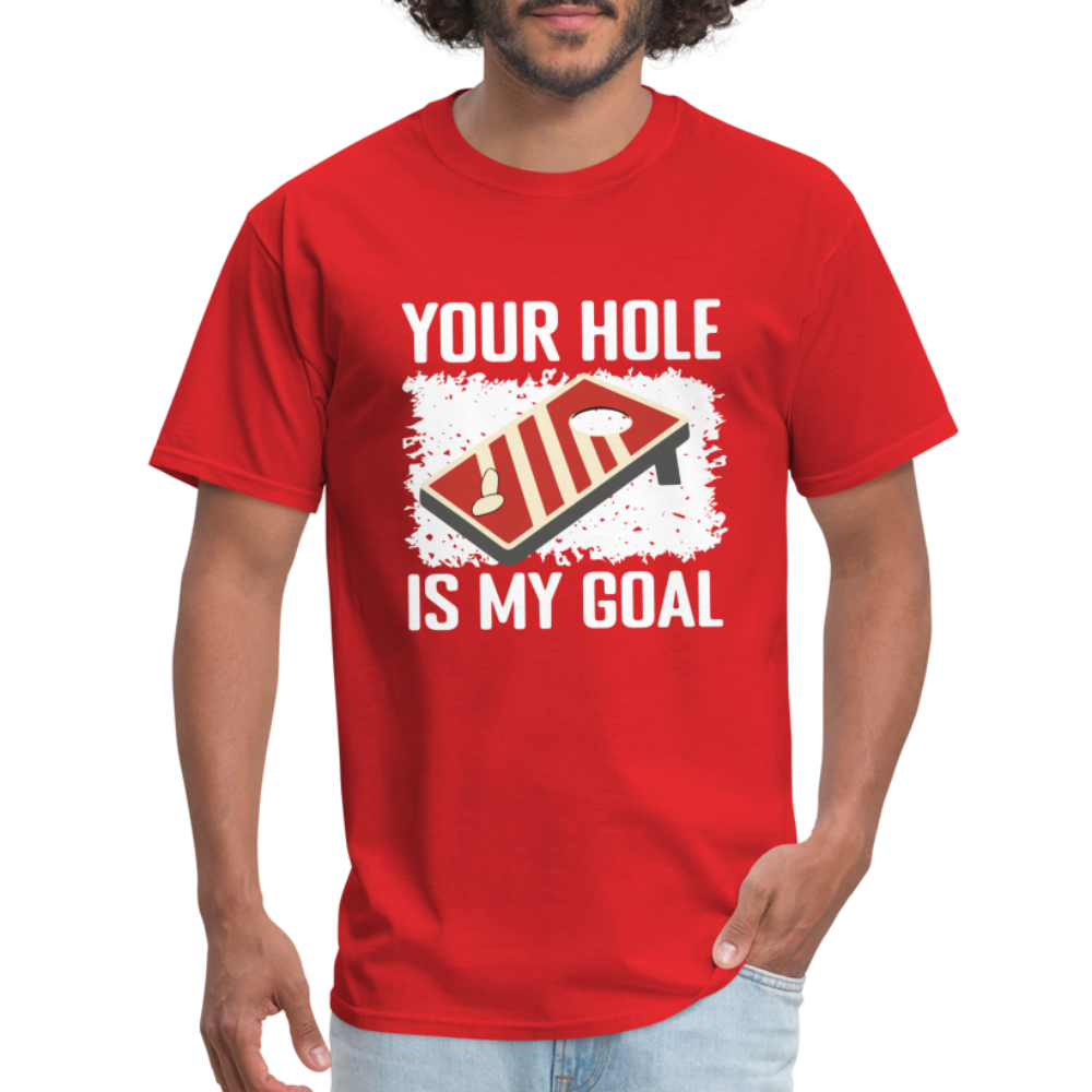 Your Hole Is My Goal T-Shirt (Cornhole Tee) - red
