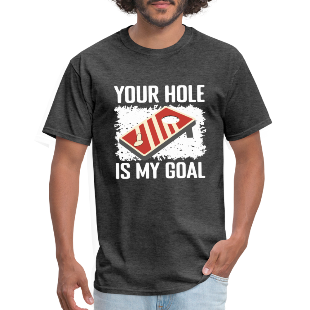 Your Hole Is My Goal T-Shirt (Cornhole Tee) - heather black