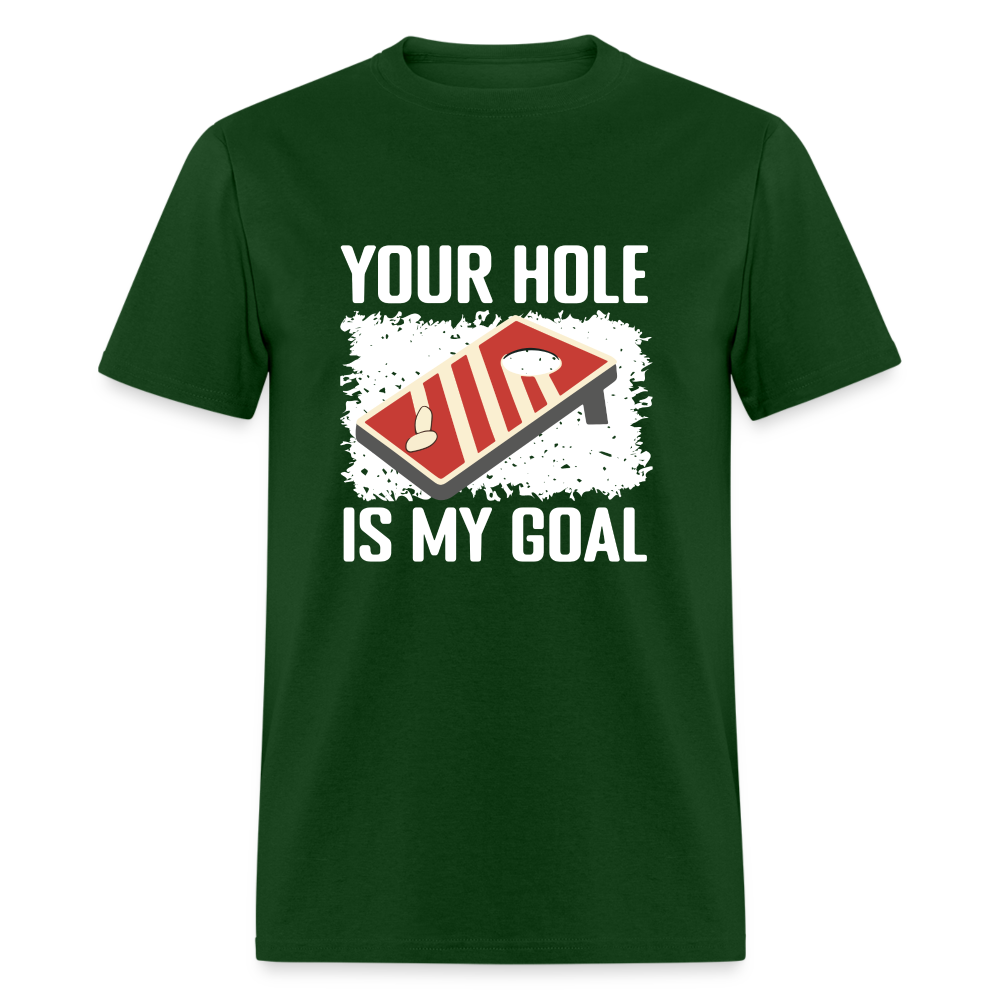 Your Hole Is My Goal T-Shirt (Cornhole Tee) - forest green