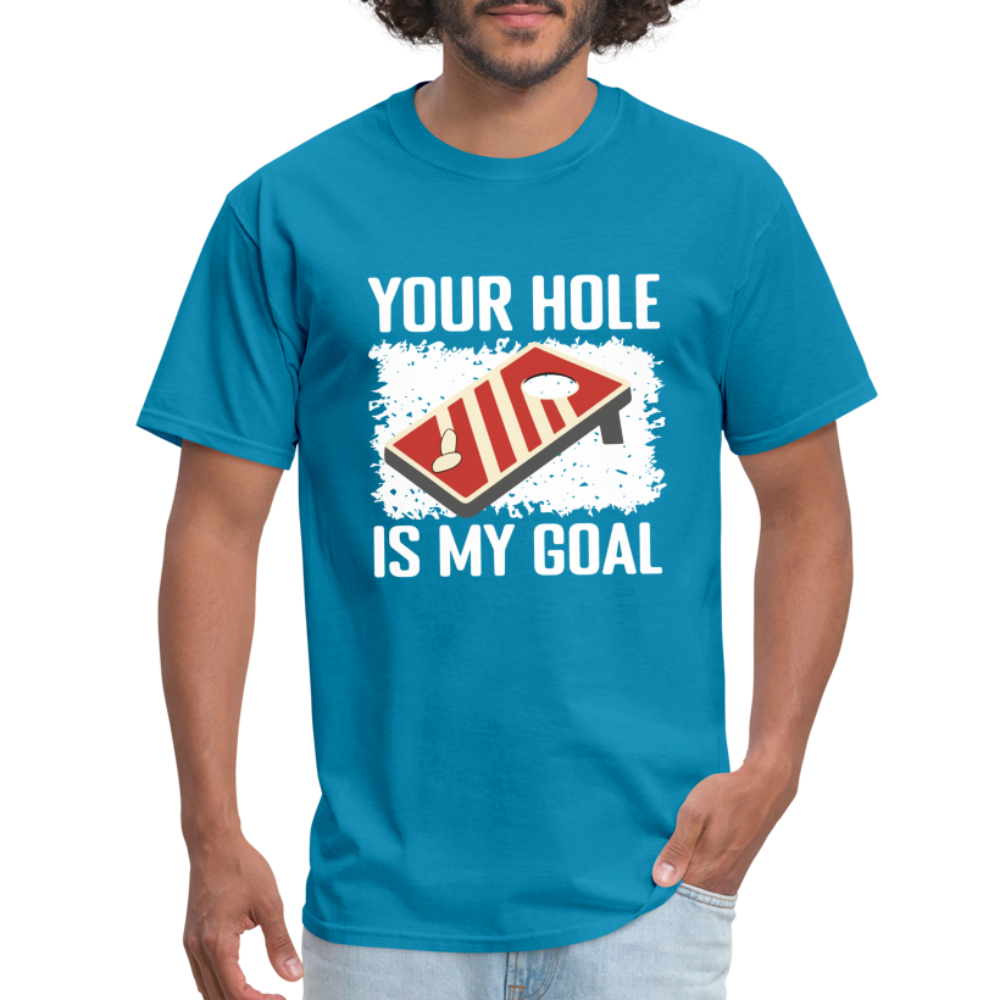 Your Hole Is My Goal T-Shirt (Cornhole Tee) - turquoise
