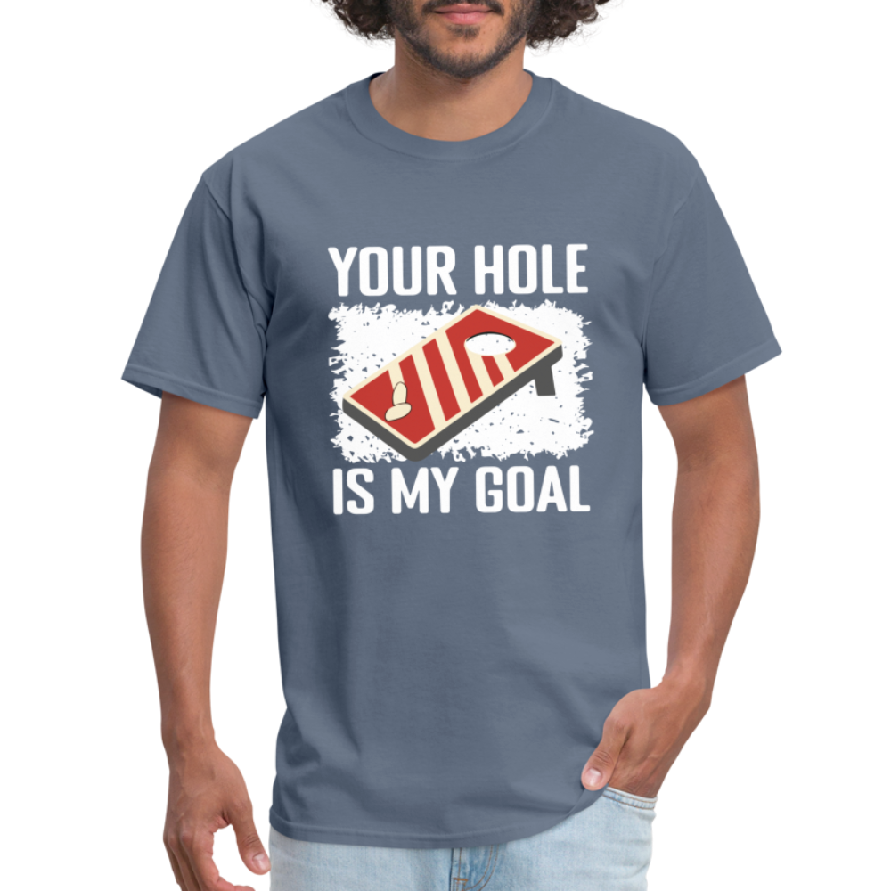 Your Hole Is My Goal T-Shirt (Cornhole Tee) - denim