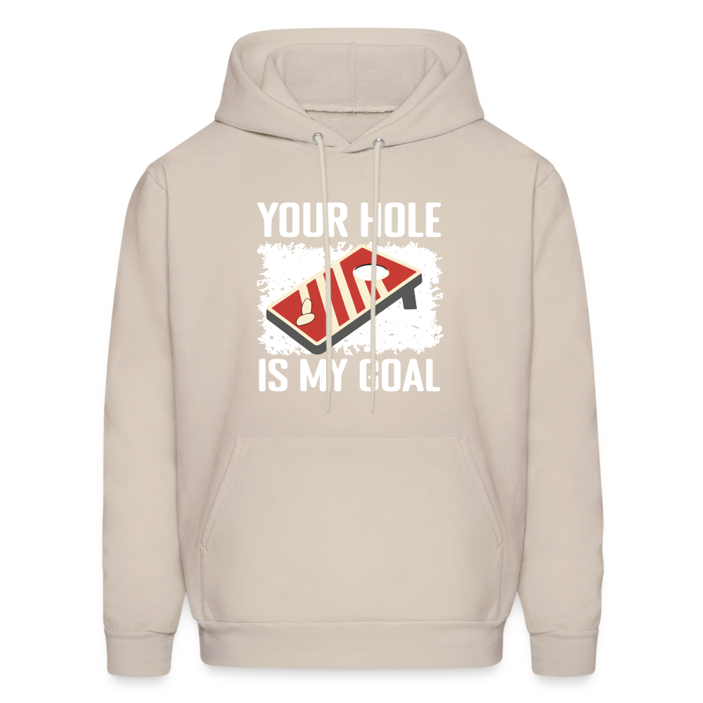 Your Hole Is My Goal Hoodie (Cornhole) - Sand