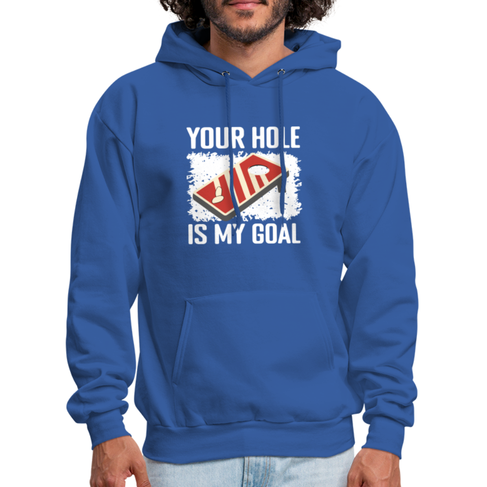 Your Hole Is My Goal Hoodie (Cornhole) - royal blue