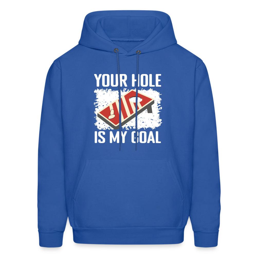 Your Hole Is My Goal Hoodie (Cornhole) - royal blue