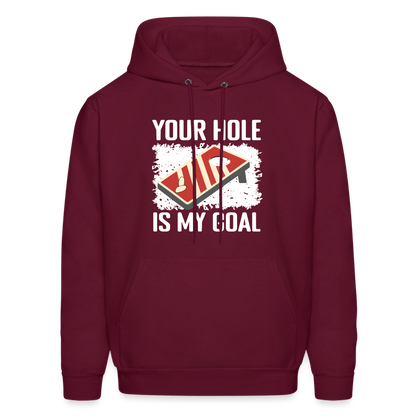 Your Hole Is My Goal Hoodie (Cornhole) - burgundy