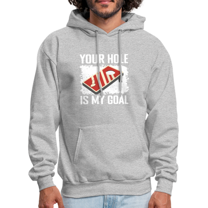 Your Hole Is My Goal Hoodie (Cornhole) - heather gray