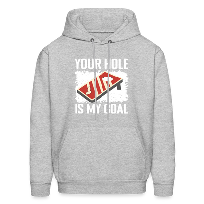 Your Hole Is My Goal Hoodie (Cornhole) - heather gray