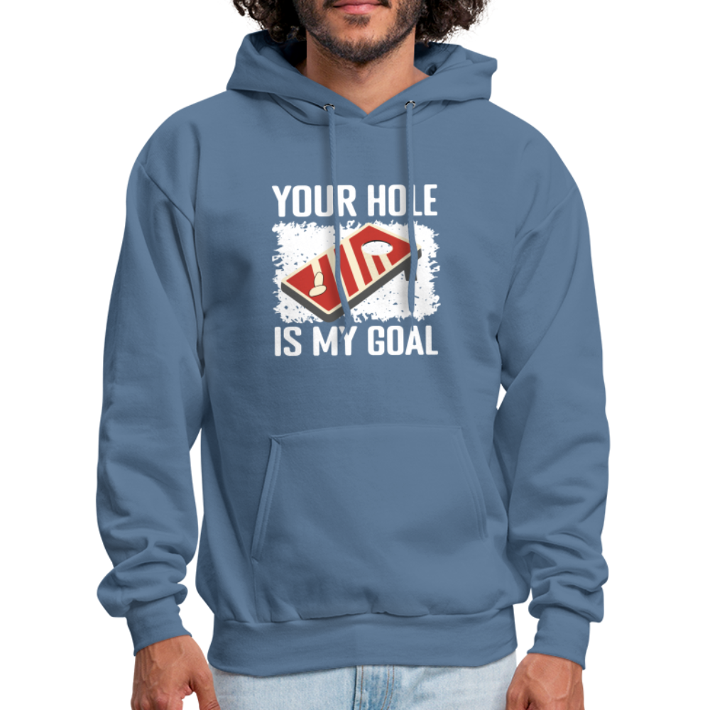 Your Hole Is My Goal Hoodie (Cornhole) - denim blue