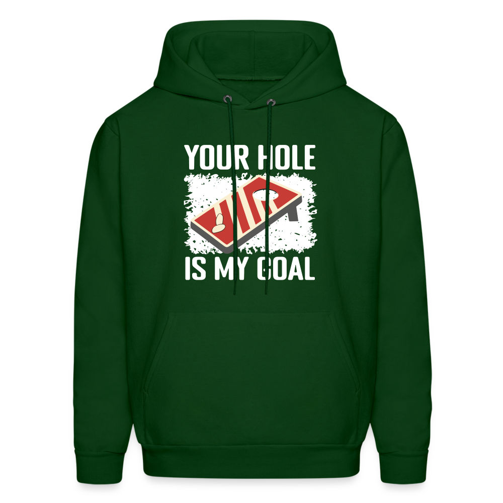 Your Hole Is My Goal Hoodie (Cornhole) - forest green