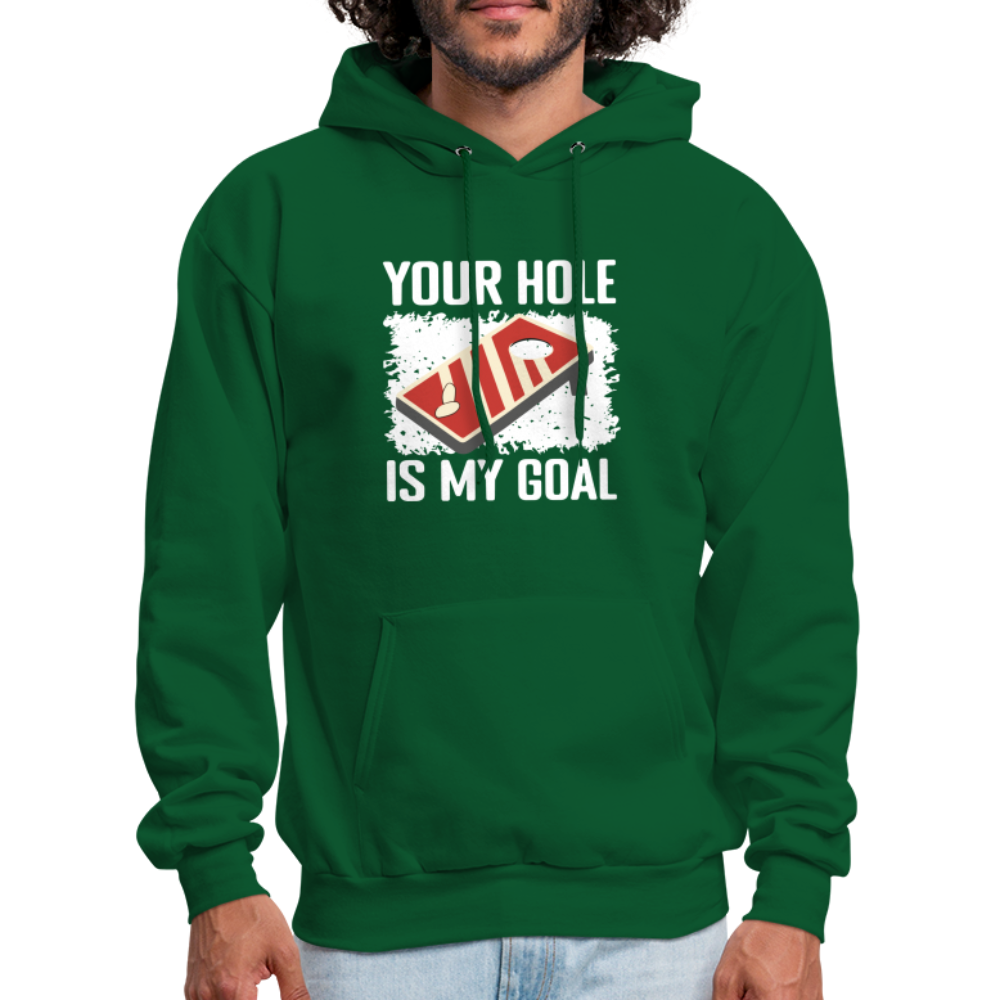 Your Hole Is My Goal Hoodie (Cornhole) - forest green