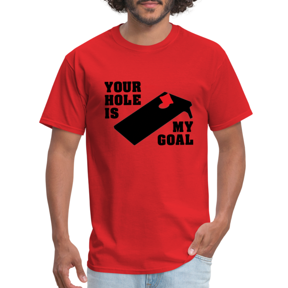 Your Hole Is My Goal (Cornhole) T-Shirt - red