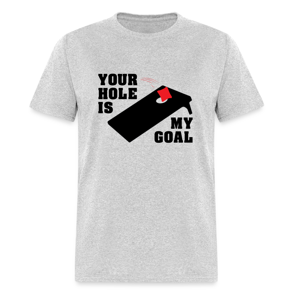 Your Hole Is My Goal (Cornhole) T-Shirt - heather gray
