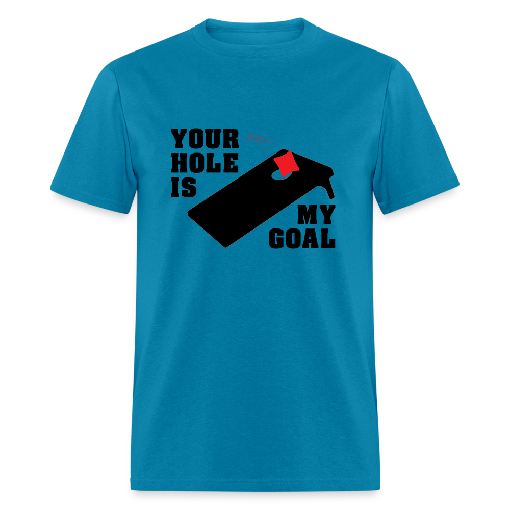 Your Hole Is My Goal (Cornhole) T-Shirt - turquoise