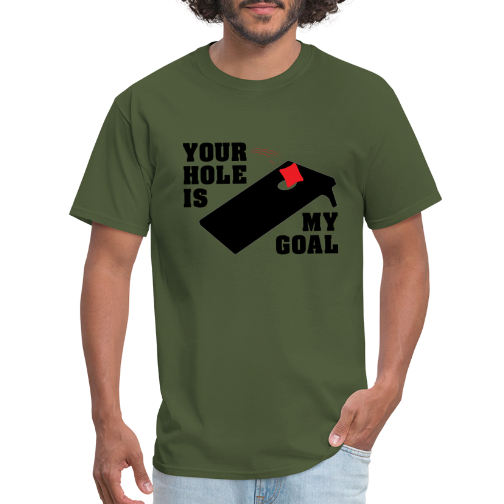 Your Hole Is My Goal (Cornhole) T-Shirt - military green