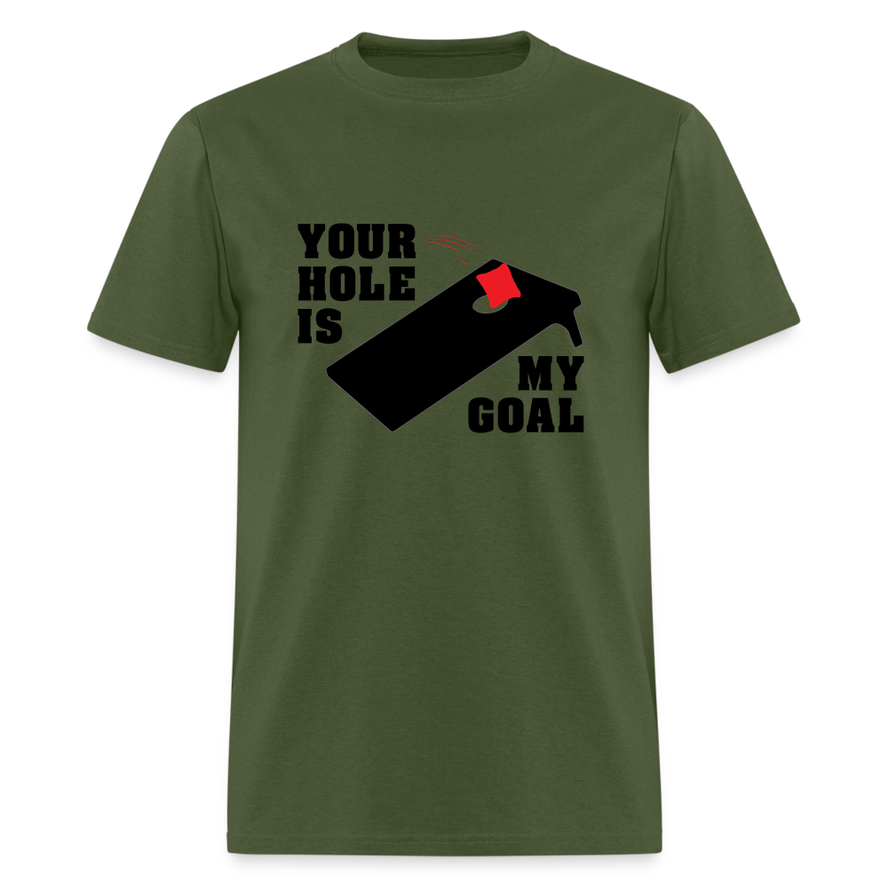 Your Hole Is My Goal (Cornhole) T-Shirt - military green