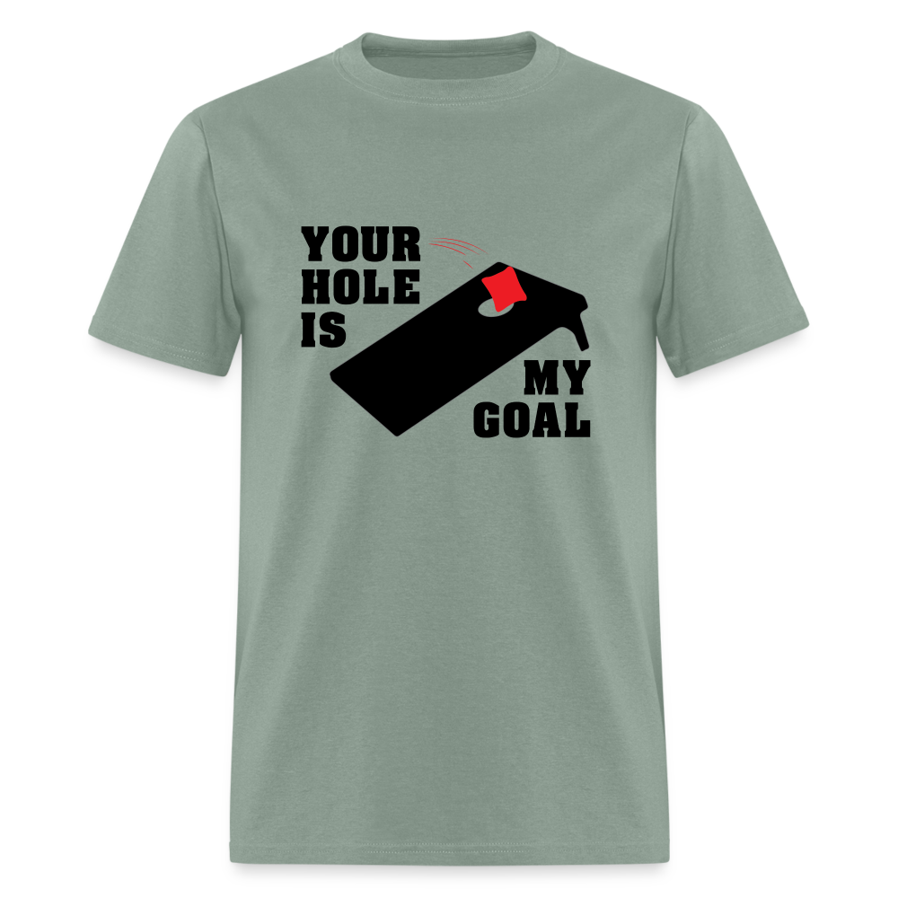 Your Hole Is My Goal (Cornhole) T-Shirt - sage