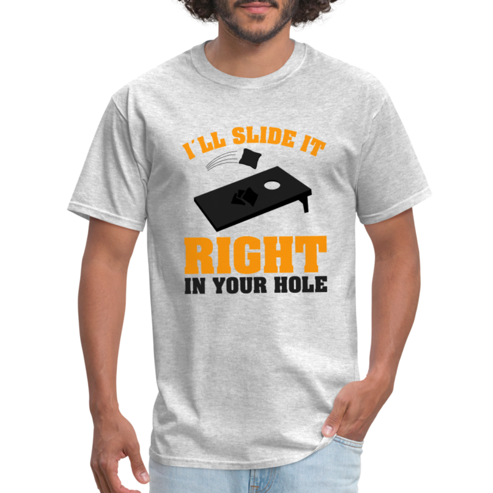 I"ll Slide It Right In Your Hole (Cornhole) T-Shirt - heather gray