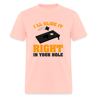 I"ll Slide It Right In Your Hole (Cornhole) T-Shirt - blush pink 