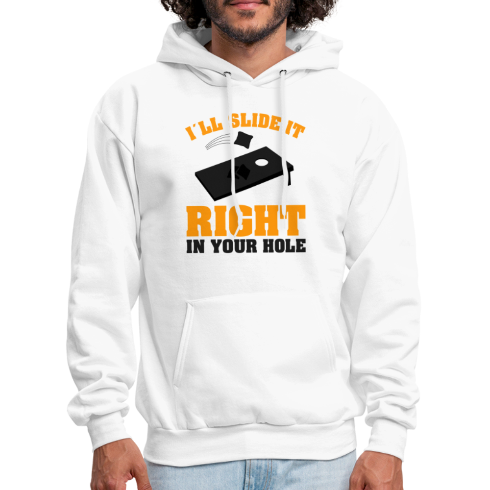 I'll Slide It Right In Your Hole (Cornhole) Hoodie - white