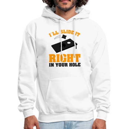 I'll Slide It Right In Your Hole (Cornhole) Hoodie - white