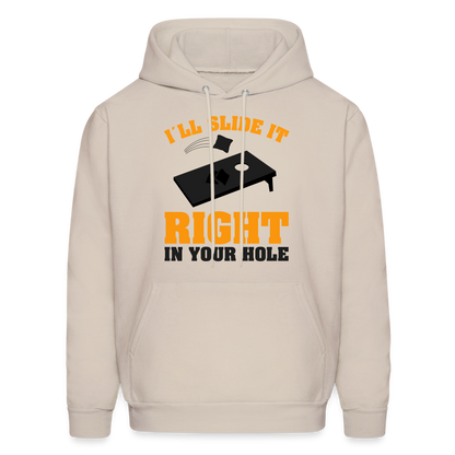 I'll Slide It Right In Your Hole (Cornhole) Hoodie - Sand