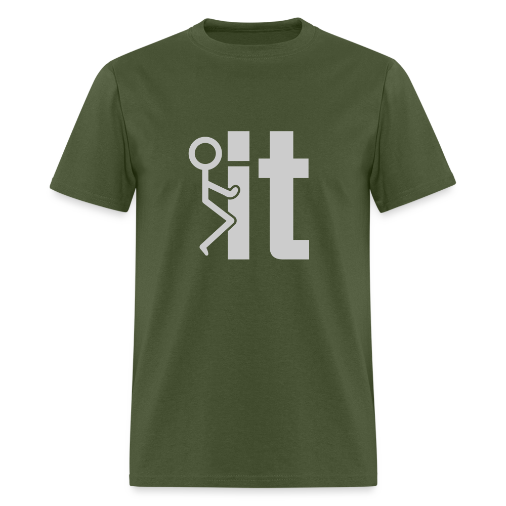 F it T-Shirt (Funny & Carefree Tee) - military green