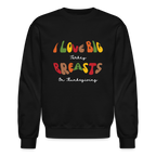 I Love Big Turkey Breasts on Thanksgiving Sweatshirt