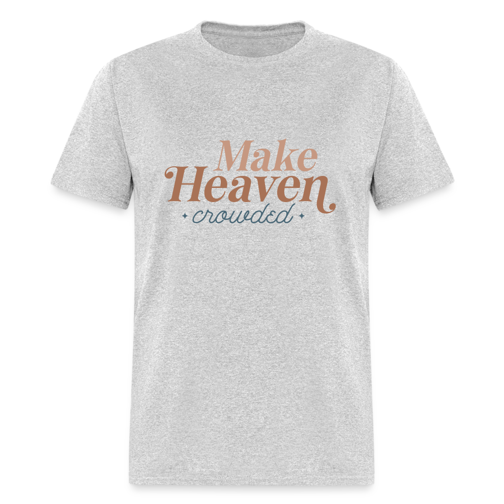 Make Heaven Crowded T-Shirt Color: heather gray