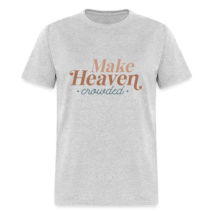 Make Heaven Crowded T-Shirt - heather gray