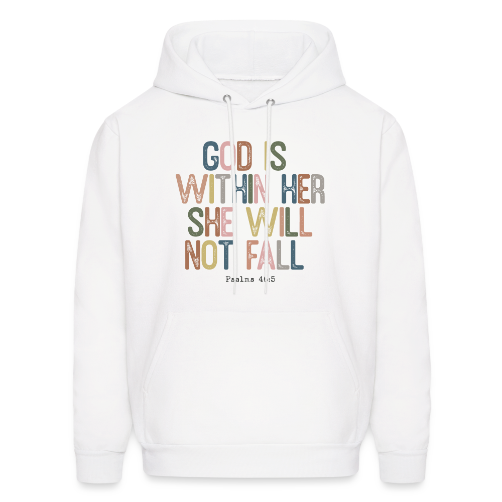 God Is Within Her She Will Not Fail (Psalms 46:5) Hoodie - white