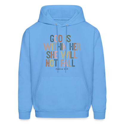 God Is Within Her She Will Not Fail (Psalms 46:5) Hoodie - carolina blue