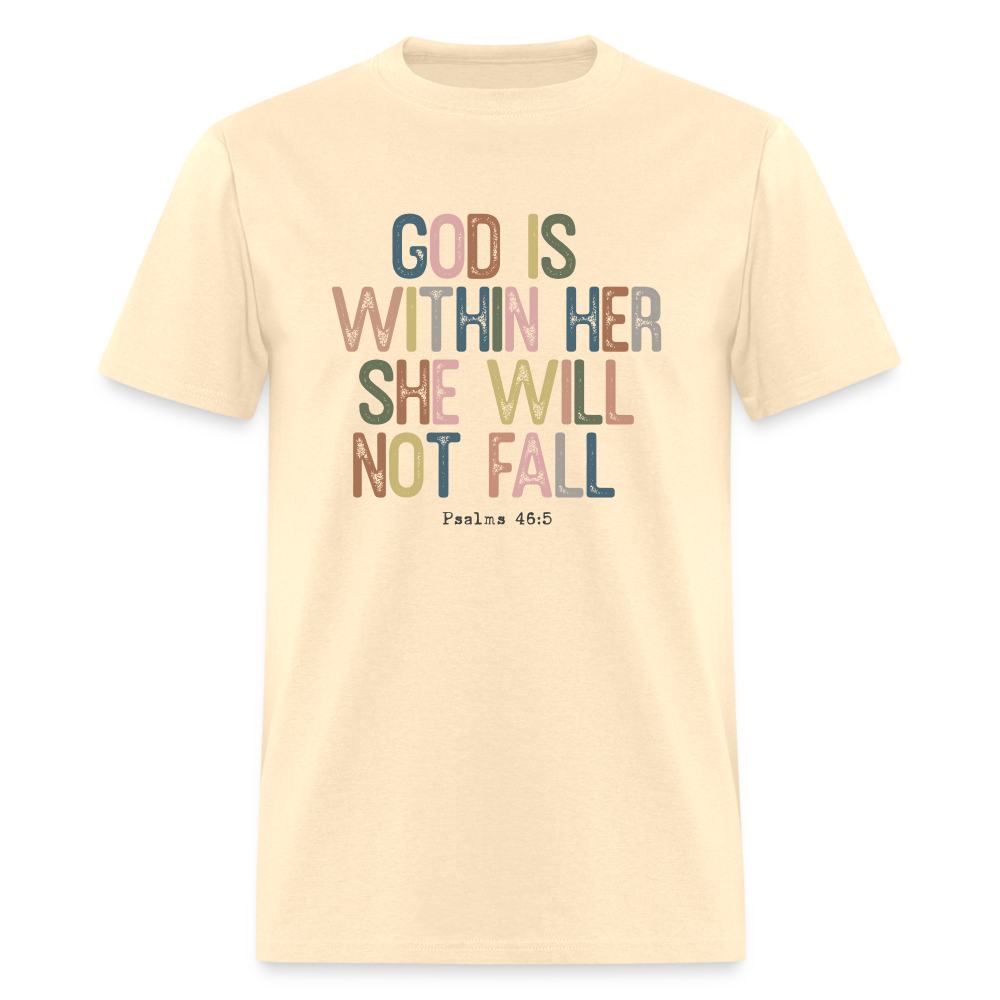 God Is Within Her She Will Not Fail (Psalms 46:5) T-Shirt - natural