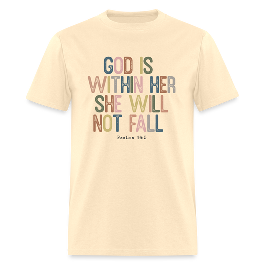 God Is Within Her She Will Not Fail (Psalms 46:5) T-Shirt - natural