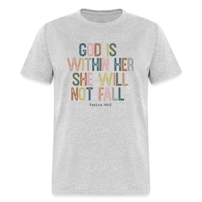 God Is Within Her She Will Not Fail (Psalms 46:5) T-Shirt - heather gray