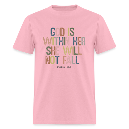 God Is Within Her She Will Not Fail (Psalms 46:5) T-Shirt - pink