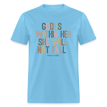 God Is Within Her She Will Not Fail (Psalms 46:5) T-Shirt - aquatic blue