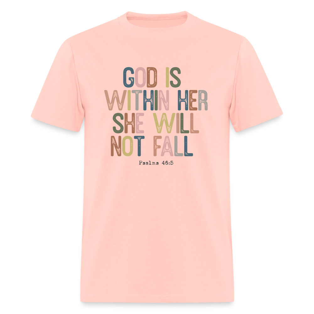 God Is Within Her She Will Not Fail (Psalms 46:5) T-Shirt - blush pink 