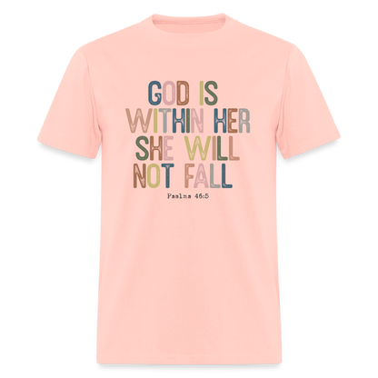 God Is Within Her She Will Not Fail (Psalms 46:5) T-Shirt - blush pink 