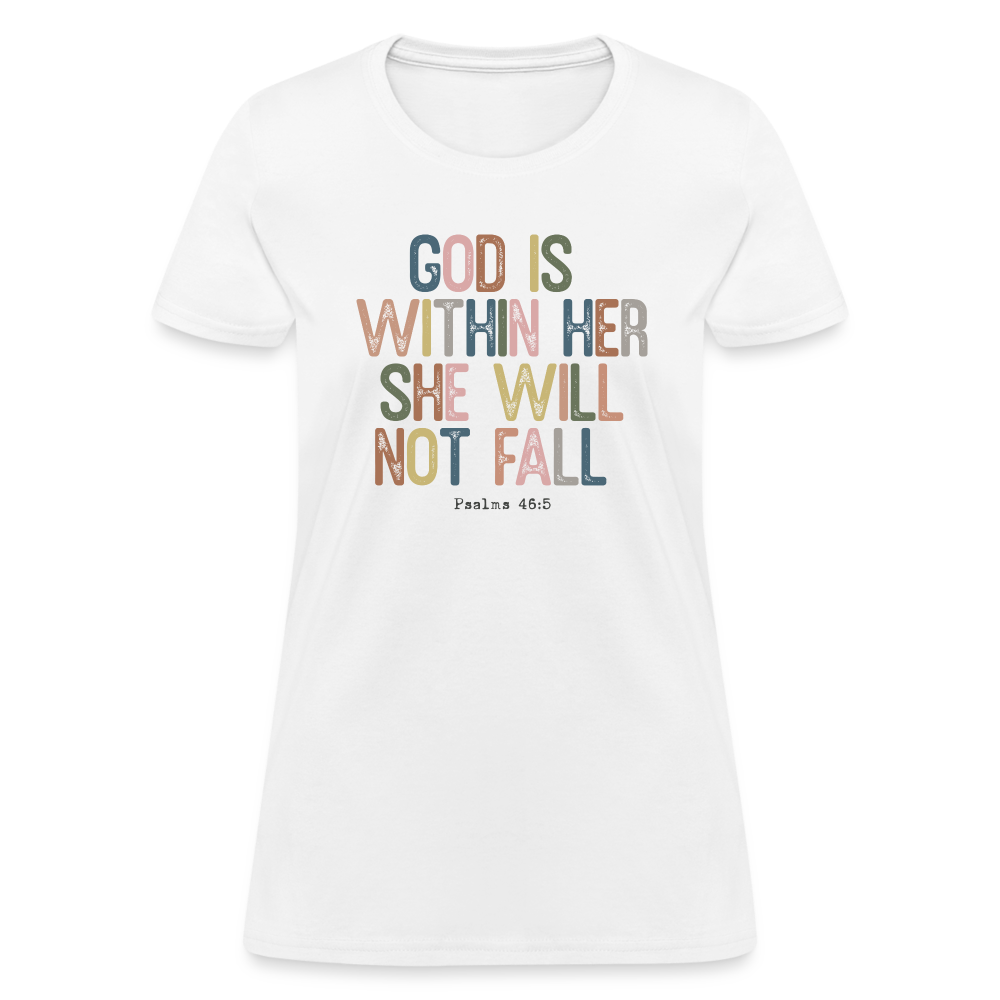 God Is Within Her She Will Not Fail (Psalms 46:5) Women's T-Shirt - white